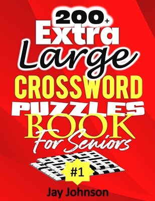 200+ Extra Large Crossword Puzzle Book For Seniors - Johnson, Jay