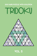 200 Hard Puzzle With Solution Tridoku Vol 5: Interesting Triangle Sudoku variant, 2 puzzles per page