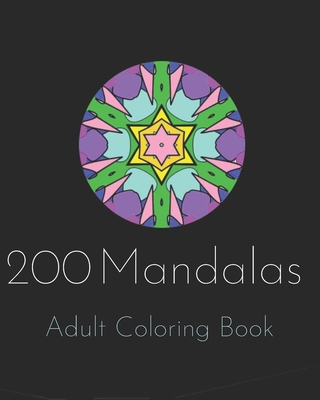 200 Mandalas Adult Coloring Book: Relaxing and Intricate Patterns - Coloring, Good Karma, and Publishing, Penna