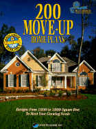 200 Move-Up Home Plans: Designs from 1800 to 3800 Square Feet to Meet Your Growing Needs