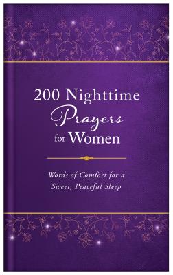 200 Nighttime Prayers for Women: Words of Comfort for a Sweet, Peaceful Sleep - Biggers, Emily