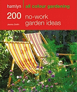 200 No-work Garden Ideas: Hamlyn All Colour Gardening