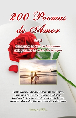 200 Poemas de Amor Vol. 2: Coleccion de Oro de la Poesia Universal - Nervo, Amado, and Dario, Ruben, and Mistral, Gabriela