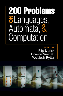 200 Problems on Languages, Automata, and Computation - Murlak, Filip (Editor), and Niwi ski, Damian (Editor), and Rytter, Wojciech (Editor)