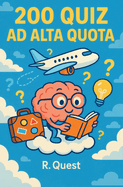 200 Quiz ad alta quota: "Curiosit?, cultura e divertimento tra cielo e nuvole"