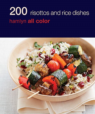 200 Risottos and Rice Dishes - Hamlyn All Color