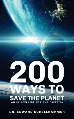 200 Ways to Save the Planet - Schellhammer, Edward