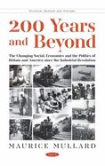 200 Years and Beyond:: The Changing Social, Economics and the Politics of Britain and America Since the Industrial Revolution