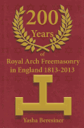 200 Years of Royal Arch Freemasonry in England