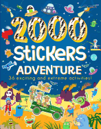 2000 Stickers Adventure: 36 Exciting and Extreme Activities!
