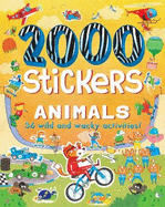 2000 Stickers Animals: 36 Wild and Wacky Activities!