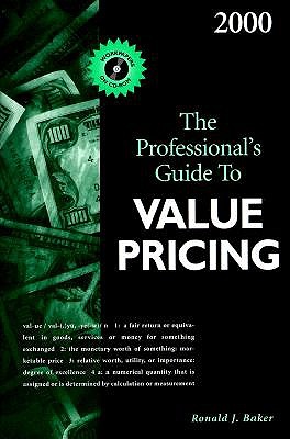 2000 the Professional's Guide to Value Pricing - Baker, Ronald J.