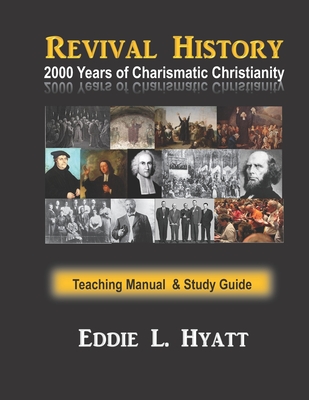 2000 Years of Charismatic Christianity: Teaching Manual & Study Guide - Hyatt, Eddie L