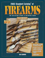 2003 Standard Catalog of Firearms: The Collector's Price & Reference Guide