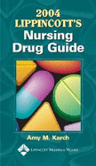 2004 Lippincott's Nursing Drug Guide