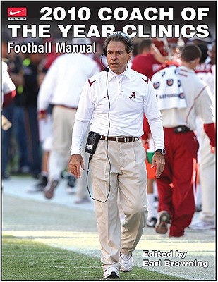 2010 Coach of the Year Clinics Football Manual - Browning, Earl