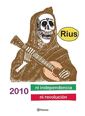 2010 Ni Independencia Ni Revolucion - Rius