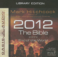2012: The Bible and the End of the World - Hitchcock, Mark, and Shepherd, Wayne (Read by)