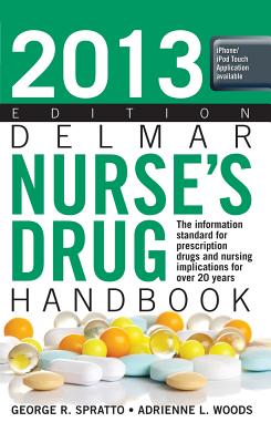 2013 Delmar Nurse's Drug Handbook - Spratto, George, and Woods, Adrienne