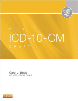 2014 ICD-10-CM Draft Edition - Buck, Carol J, MS, Cpc