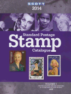 2014 Scott Standard Postage Stamp Catalogue Volume 1: Countries of the World A-B United States and Affiliated Territoires-United Nations