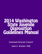 2014 Washington State Juvenile Disposition Guidelines Manual