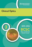 2015-2016 Basic and Clinical Science Course (BCSC): Clinical Optics