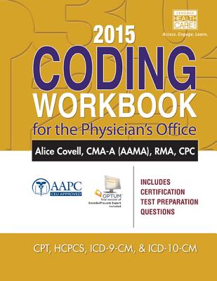2015 Coding Workbook for the Physician's Office (with Cengage Encoderpro.com Demo Printed Access Card) - Covell, Alice