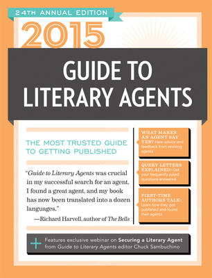 2015 Guide to Literary Agents: The Most Trusted Guide to Getting Published - Sambuchino, Chuck (Editor)