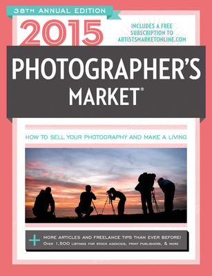 2015 Photographer's Market - Bostic, Mary Burzlaff (Editor)