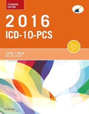 2016 ICD-10-PCs Standard Edition - Buck, Carol J, MS, Cpc