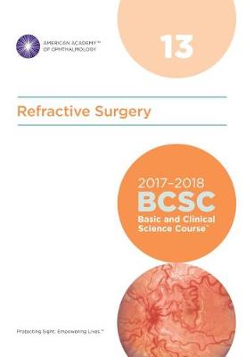 2017-2018 Basic and Clinical Science Course (BCSC): Section 13: Refractive Surgery - Hamill, M. Bowes (Editor)