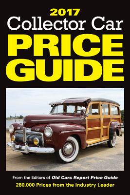 2017 Collector Car Price Guide: From the Editors of Old Cars Report Price Guide - Krause