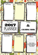 2017 Planner Coloring Book: Daily, Weekly & Monthly Appointment Diary Organizer Journal: Positive Affirmations of Love Journal Coloring Pagees, 7" X 10" Stress Relief Coloring
