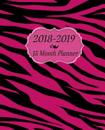 2018-2019 15 Month Planner: Hot Pink Zebra Print Weekly Calendar Planner