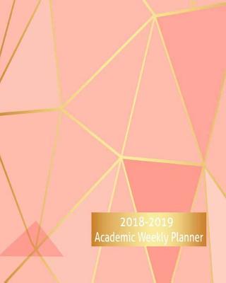 2018-2019 Academic Weekly Planner: Calendar Agenda Schedule Organizer ...