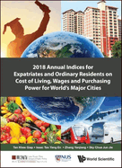 2018 Annual Indices for Expatriates and Ordinary Residents on Cost of Living, Wages and Purchasing Power for World's Major Cities