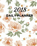 2018 Daily Planner: Calendar Schedule Organizer and Journal Notebook: 12-Month Calendar