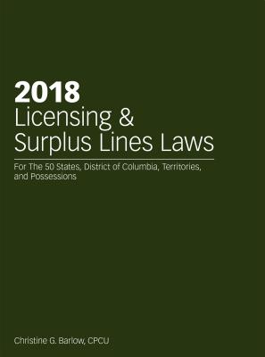 2018 Licensing & Surplus Lines Laws - Barlow, Christine G