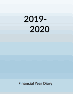 2019-2020 Financial Year Diary: Large Week on Two Pages - Monthly Income & Expenditure Sheet - Annual Totals Sheet - Both Years Forward Planners