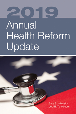 2019 Annual Health Reform Update - Wilensky, Sara E, and Teitelbaum, Joel B