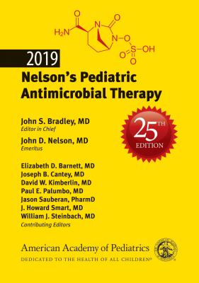 2019 Nelson's Pediatric Antimicrobial Therapy - Bradley, John S (Editor), and Nelson, John D (Editor), and Barnett, Elizabeth, Dr.