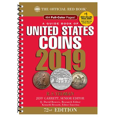 2019 Official Red Book of United States Coins - Spiral Bound: The Official Red Book - Yeoman, R S, and Bressett, Kenneth (Editor), and Bowers, Q David (Editor)