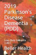 2019 Parkinson's Disease Dementia (PDD): Lewy Body Dementia (LBD)