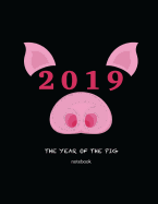 2019 the Year of the Pig Notebook: Chinese Zodiac 8.5x11 150 Page Notebook