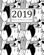 2019 Weekly and Monthly Planner: Daily Weekly Monthly Planner Calendar, Journal Planner and Notebook, Agenda Schedule Organizer, Appointment Notebook, Academic Student Planner with Inspirational Quotes and cute kawaii handrawn cat cover (January 2019 to D