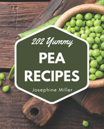 202 Yummy Pea Recipes: Keep Calm and Try Yummy Pea Cookbook
