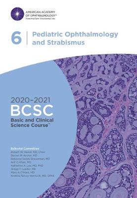 2020-2021 Basic and Clinical Science CourseTM (BCSC), Section 06: Pediatric Ophthalmology and Strabismus - Hered, Robert W.