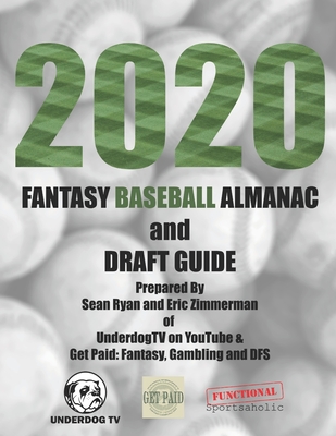 2020 Fantasy Baseball Almanac and Draft Guide - Zimmerman, Eric, and Sportsaholic, Functional, and Tv, Underdog