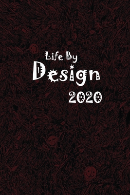 2020 Life By Design, Dated Daily Planner, 365 Days, Write-in Journal, Full Year Life Notebook.. - Design